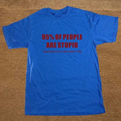 T-Shirt Bleu 2 / XS T-Shirt "95% Of People Are Stupid" The Sexy Scientist