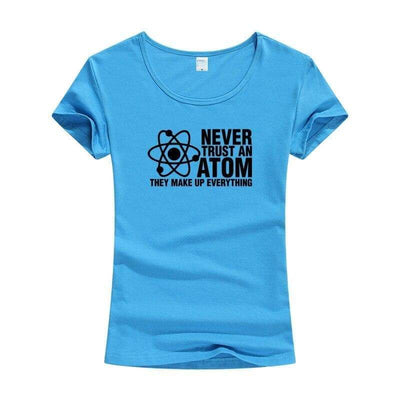 T-Shirt Bleu / S T-Shirt "Never Trust An Atom They Make Up Everything" The Sexy Scientist