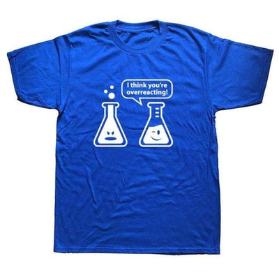 T-Shirt Bleu / XS T-Shirt "You're Overreacting" The Sexy Scientist