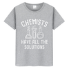 T-Shirt Gris / S T-Shirt "Chemists have all the solutions" The Sexy Scientist