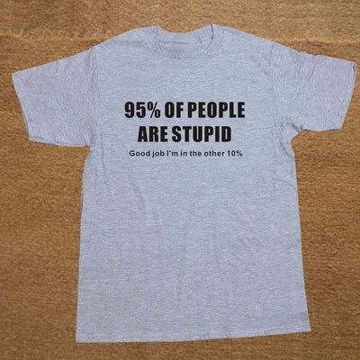 T-Shirt Gris / XS T-Shirt "95% Of People Are Stupid" The Sexy Scientist