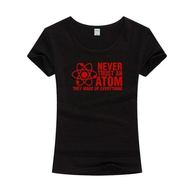 T-Shirt Noir 3 / S T-Shirt "Never Trust An Atom They Make Up Everything" The Sexy Scientist