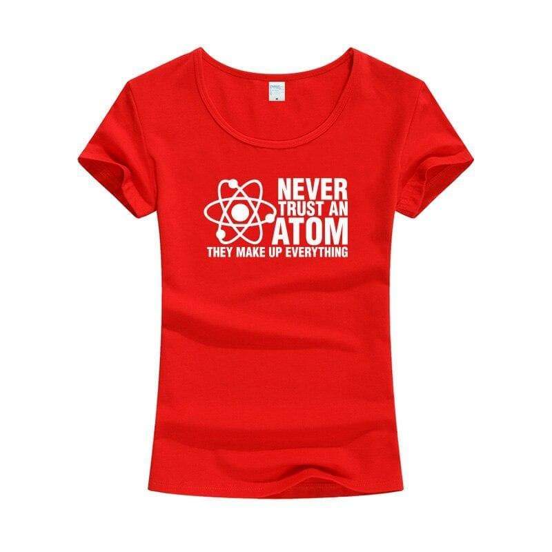 T-Shirt Blanc / S T-Shirt "Never Trust An Atom They Make Up Everything" The Sexy Scientist